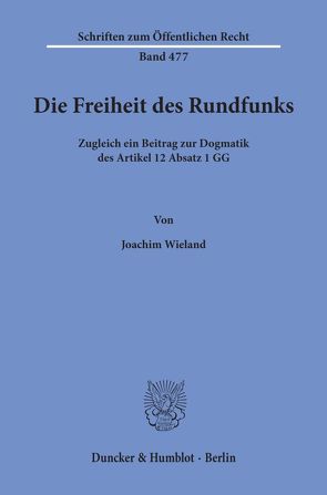 Die Freiheit des Rundfunks. von Wieland,  Joachim