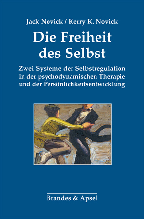 Die Freiheit des Selbst von Knoll,  Eberhard, Novick,  Jack, Novick,  Kerry Kelly