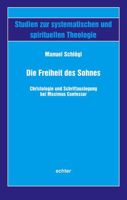 Die Freiheit des Sohnes von Schlögl,  Manuel