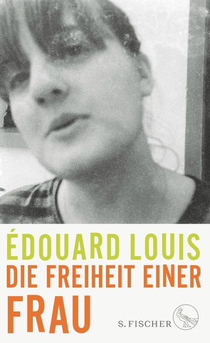 Die Freiheit einer Frau von Louis,  Édouard, Schmidt-Henkel,  Hinrich