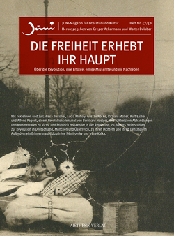 „Die Freiheit erhebt ihr Haupt“ von Ackermann,  Georg, Delabar,  Walter, Eisner,  Kurt, Fähnders,  Walter, Heißerer,  Dirk, Hoetger,  Bernhard, Jacob,  Frank, Karrenbrock,  Helga, Kucher,  Primus Heinz, Moholy,  Lucia, Müller,  Richard, Némirovsky,  Irène, Noske,  Gustav, Paquet,  Alfons, Piecha,  Oliver M, Reissner,  Larissa, Schwarz,  Helga W., Wette,  Wolfram