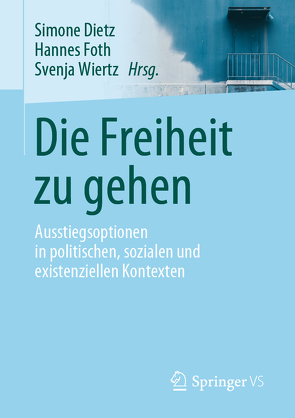 Die Freiheit zu gehen von Dietz,  Simone, Foth,  Hannes, Wiertz,  Svenja