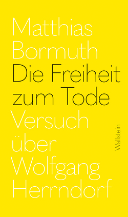 Die Freiheit zum Tode von Bormuth,  Matthias