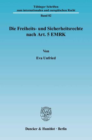 Die Freiheits- und Sicherheitsrechte nach Art. 5 EMRK. von Unfried,  Eva