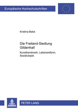 Die Freiland-Siedlung Gildenhall von Bake,  Kristina