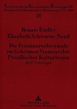 Die Freimaurerbestände im Geheimen Staatsarchiv Preußischer Kulturbesitz von Endler,  Renate, Schwarze-Neuß,  Elisabeth