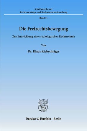 Die Freirechtsbewegung. von Riebschläger,  Klaus