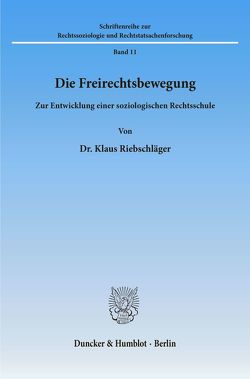 Die Freirechtsbewegung. von Riebschläger,  Klaus