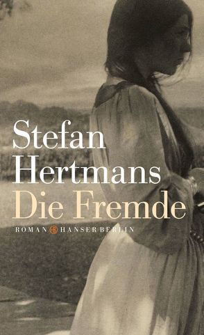 Die Fremde von Hertmans,  Stefan, Wilhelm,  Ira