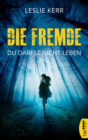 Die Fremde – Du darfst nicht leben von Kerr,  Leslie