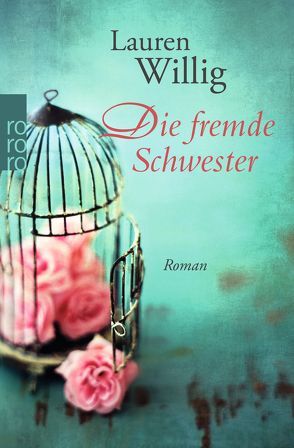 Die fremde Schwester von Sandberg-Ciletti,  Mechtild, Willig,  Lauren