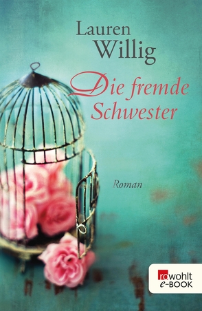 Die fremde Schwester von Sandberg-Ciletti,  Mechtild, Willig,  Lauren