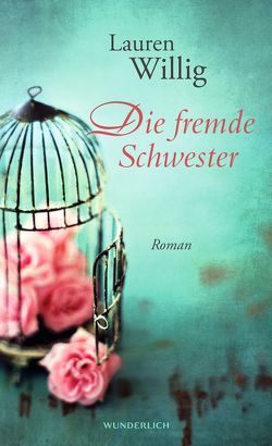 Die fremde Schwester von Sandberg-Ciletti,  Mechtild, Willig,  Lauren