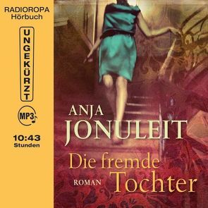 Die fremde Tochter von Heidenreich,  Nadine, Jonuleit,  Anja