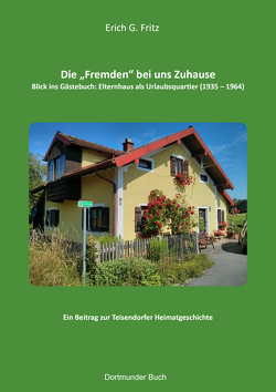 Die Fremden bei uns Zuhause von Fritz,  Erich G