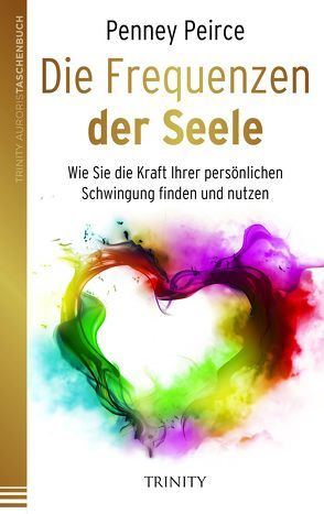 Die Frequenzen der Seele von Peirce,  Penney