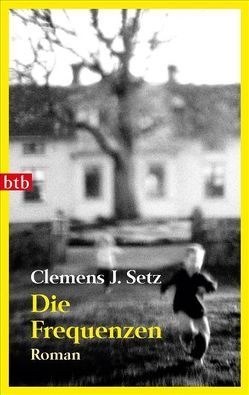 Die Frequenzen von Setz,  Clemens J.