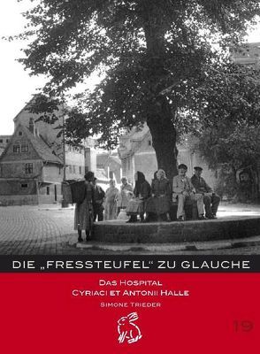 Die „Fressteufel“ zu Glauche von Gerlach,  Peter, Götze,  Moritz, Trieder,  Simone