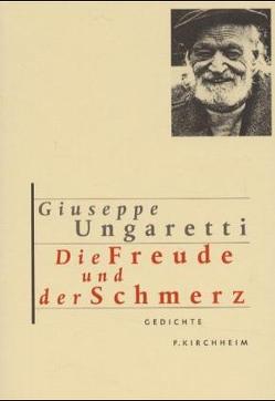 Die Freude und der Schmerz von Killisch-Horn,  Michael von, Ungaretti,  Giuseppe