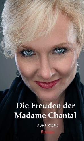Die Freuden der Madame Chantal von Pachl,  Kurt