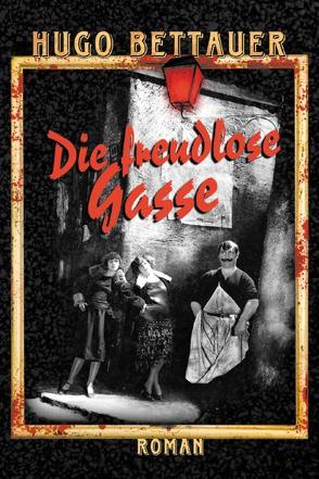 Die freudlose Gasse von Bettauer,  Hugo, Hall,  Murray G.