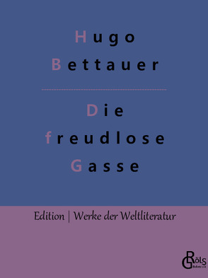 Die freudlose Gasse von Bettauer,  Hugo, Gröls-Verlag,  Redaktion