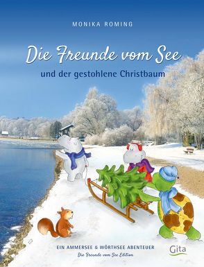 Die Freunde vom See und der gestohlene Christbaum von Roming,  Monika