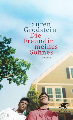 Die Freundin meines Sohnes von Grodstein,  Lauren, Morawetz,  Silvia