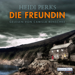 Die Freundin von Perks,  Heidi, Renschke,  Camilla, Schilasky,  Sabine