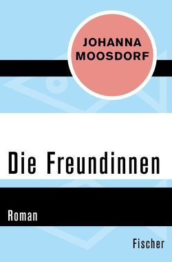 Die Freundinnen von Moosdorf,  Johanna, Venske,  Regula