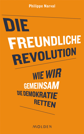 Die freundliche Revolution von Narval,  Philippe