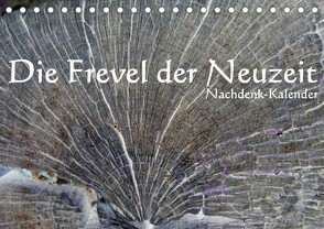 Die Frevel der Neuzeit – Nachdenk-Kalender (Tischkalender 2022 DIN A5 quer) von Lemmermann,  Jürgen