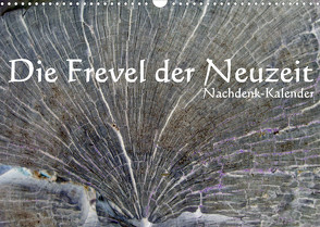 Die Frevel der Neuzeit – Nachdenk-Kalender (Wandkalender 2023 DIN A3 quer) von Lemmermann,  Jürgen