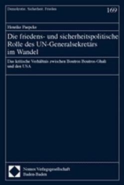 Die friedens- und sicherheitspolitische Rolle des UN-Generalsekretärs im Wandel von Paepcke,  Henrike