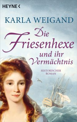 Die Friesenhexe und ihr Vermächtnis von Weigand,  Karla