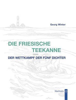 Die Friesische Teekanne von Bick,  Bettina, Winter,  Georg