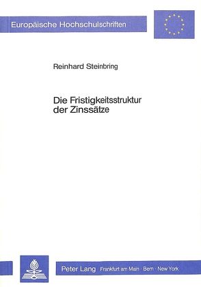 Die Fristigkeitsstruktur der Zinssätze von Steinbring,  Reinhard