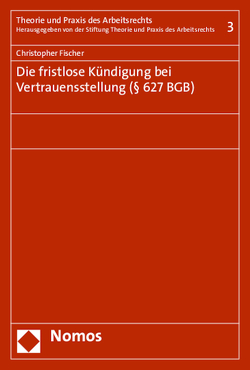 Die fristlose Kündigung bei Vertrauensstellung (§ 627 BGB) von Fischer,  Christopher