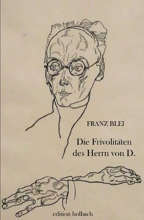 Die Frivolitäten des Herrn von D. von Blei,  Franz