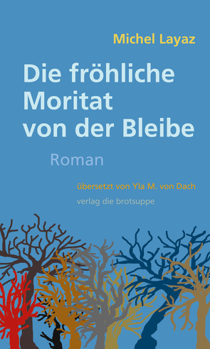 Die fröhliche Moritat von der Bleibe von Dach,  Yla M von, Layaz,  Michel