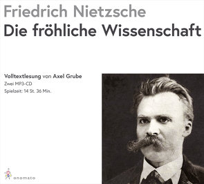 Die fröhliche Wissenschaft von Grube,  Axel, Nietzsche,  Friedrich