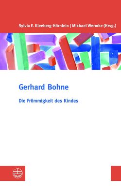 Die Frömmigkeit des Kindes von Bohne,  Gerhard, Kleeberg-Hörnlein,  Sylvia E., Wermke,  Michael