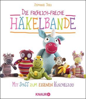 Die fröhlich-freche Häkelbande von Thieß,  Stephanie