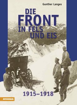 Die Front in Fels und Eis von Langes,  Günther