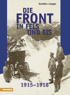 Die Front in Fels und Eis von Langes,  Günther, Schaumann,  Walther