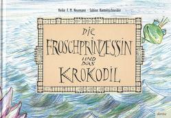 Die Froschprinzessin und das Krokodil von Neumann,  Heike F. M., Riemenschneider,  Sabine