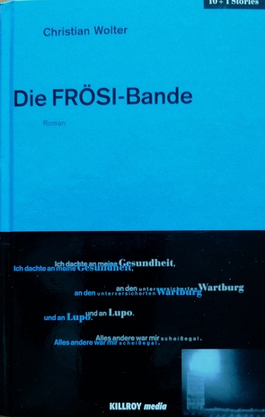 Die FRÖSI-Bande von Plan,  Martin, Rieger,  Armin, Schönauer,  Michael und Joachim, Wolter,  Christian