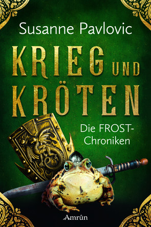 Die FROST-Chroniken 1: Krieg und Kröten von Pavlovic,  Juri Susanne