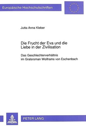 Die Frucht der Eva und die Liebe in der Zivilisation von Kleber,  Jutta Anna