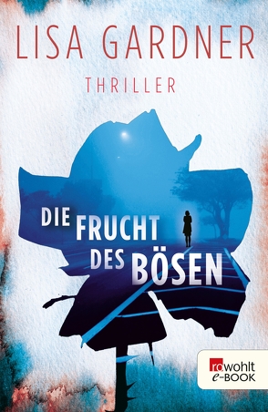 Die Frucht des Bösen von Gardner,  Lisa, Windgassen,  Michael